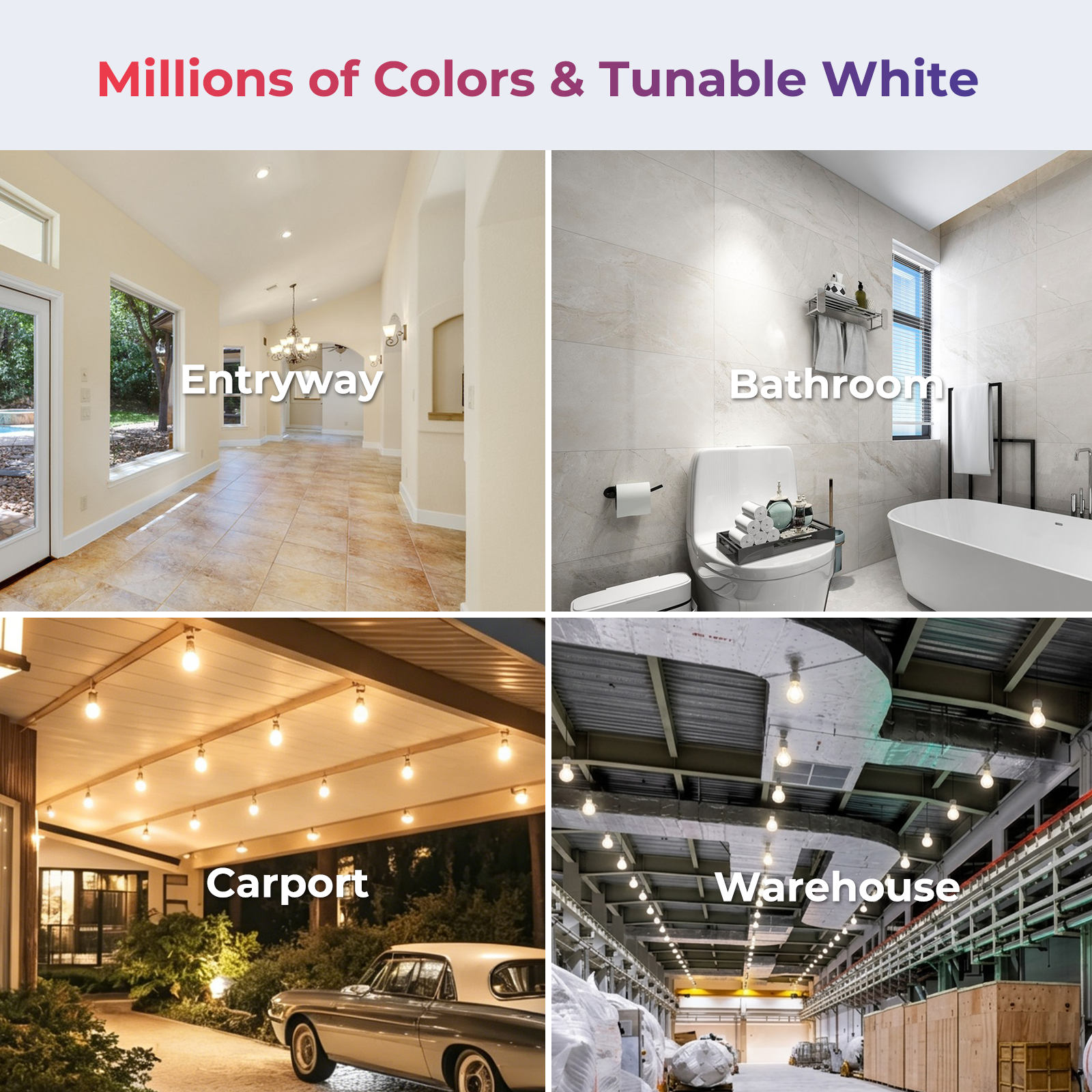 Smart Color Bulb ZL2 color and tunable white lighting examples for an entryway, bathroom, carport and warehouse.