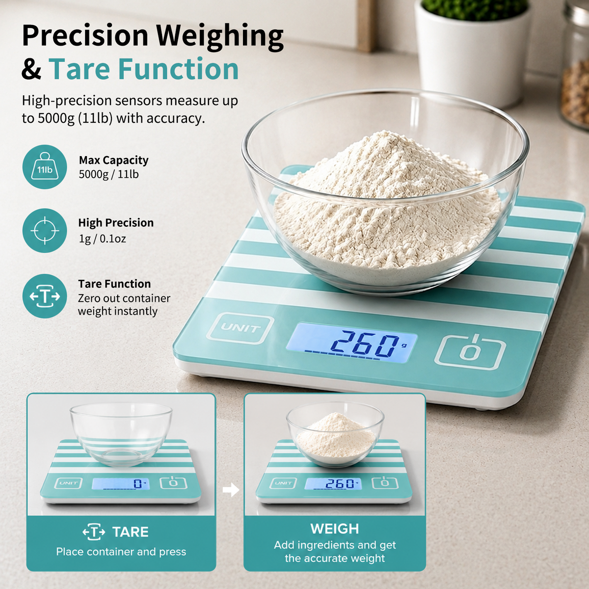 Precision weighing and Tare function - up to 5000 g (11 lb)